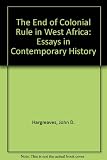 The end of colonial rule in West Africa : essays in contemporary history