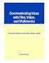 Communicating Ideas with Film, Video, and Multimedia: A Practical Guide to Information Motion-Media