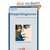 Doppeldiagnosen. Komorbidit�t psychischer St�rungen und Sucht
