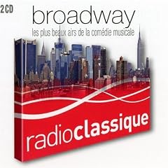 Broadway : Les Plus Beaux Airs De La Com�die Musicale