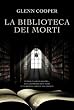 La biblioteca dei morti (Narrativa Nord)
