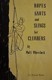 41c1hcil5gL. SL160  Ropes Knots and Slings for Climbers by Walt Wheelock 1967 revised edition ] La Siesta Press
