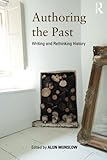 Authoring the past : writing and rethinking history