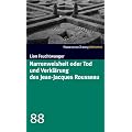 Narrenweisheit oder Tod und Verkl�rung des Jean Jacques Rousseau. SZ-Bibliothek Band 88