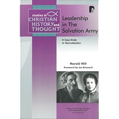 Leadership in the Salvation Army: A Case Study in Clericalisation (Studies in Christian History and Thought)