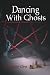 Books : Dancing With Ghosts