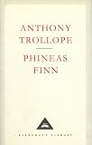 Phineas Finn: The Irish Member (Anthony Trollope's Palliser Novels)