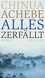 Achebe, Chinua: Alles zerfällt