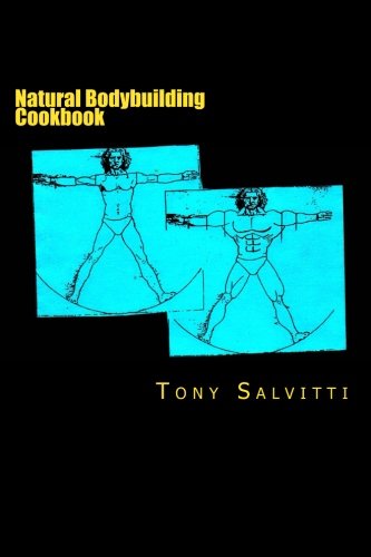 Natural bodybuilding cookbook