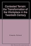 Contested terrain : the transformation of the workplace in the twentieth century