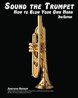 Sound the Trumpet: How to Blow Your Own Horn (Volume 2)