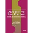 Acute Brain and Spinal Cord Injury: Evolving Paradigms and Management (Neurological Disease and... by Anish Bhardwaj, Dilantha B. Ellegala, and Jeffrey R. Kirsch