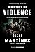 A History of Violence: Living and Dying in Central America by Oscar Martinez