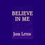 Believe in Me | Josie Litton