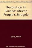 Revolution in Guinea : an African people's struggle : selected texts