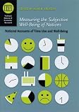 Measuring the subjective well-being of nations : national accounts of time use and well-being