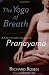 The Yoga of Breath: A Step-by-Step Guide to Pranayama