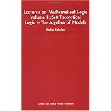 set theoretical logic the algebra of models lectures on mathematical logic