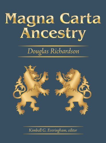 Magna Carta Ancestry: A Study in Colonial and Medieval Families - New Greatly Expanded 2011 Edition, Vols. 1, 2, 3 & 4