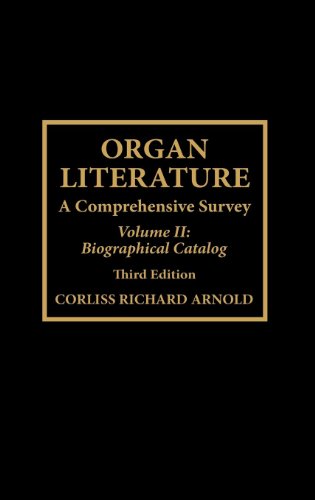 Organ Literature: Biographical Catalog: Volume 2