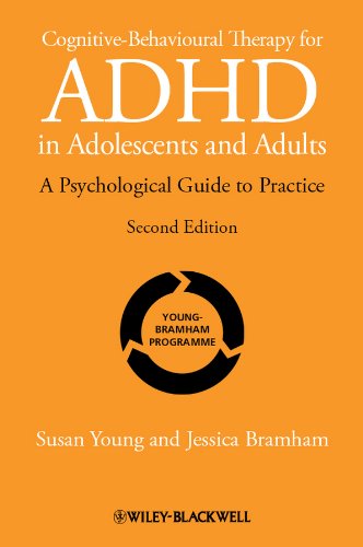 Cognitive-Behavioural Therapy for ADHD in Adolescents and Adults: A Psychological Guide to Practice