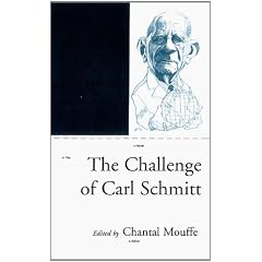 The Challenge of Carl Schmitt (Phronesis)