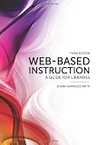 Web-based Instruction: A Guide for Libraries