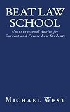 Beat Law School: Unconventional Advice for Current and Future Law Students 41c2nbvb8jL. SL160 Beat Law School: Unconventional Advice for Current and Future Law Students
