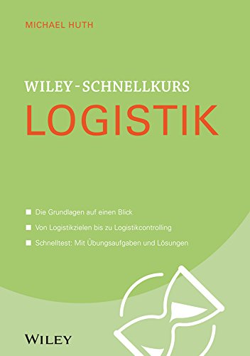 Wiley-Schnellkurs Logistik (Wiley Schnellkurs) (German Edition)