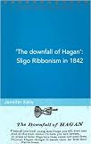 The downfall of Hagan : Sligo Ribbonism in 1842