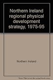 Northern Ireland regional physical development strategy, 1975-95
