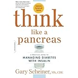 think like a pancreas a practical guide to managing diabetes with insulin completely revised and updated