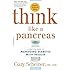 Think Like a Pancreas: A Practical Guide to Managing Diabetes with Insulin--Completely Revised and Updated