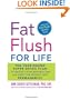 Fat Flush for Life: The Year-Round Super Detox Plan to Boost Your Metabolism and Keep the Weight Off Permanently