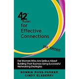 42 Rules for Effective Connections (2nd Edition): For Women Who Are Serious About Building Their Business Using Successful Networking Strategies