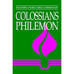 Colossians Philemon (Believers Church Bible Commentary)