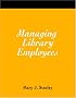 Managing Library Employees: A How-to-do-it Manual (How-to-Do-It Manuals) (How-to-Do-It Manuals)