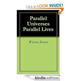 Parallel Universes Parallel Lives