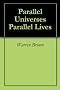 Parallel Universes Parallel Lives