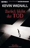 Kevin Wignall: Zurück bleibt der Tod