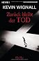 Zur�ck bleibt der Tod: Thriller