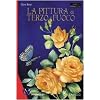La pittura a terzo fuoco