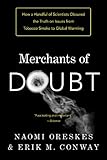 Image of Merchants of Doubt: How a Handful of Scientists Obscured the Truth on Issues from Tobacco Smoke to Global Warming