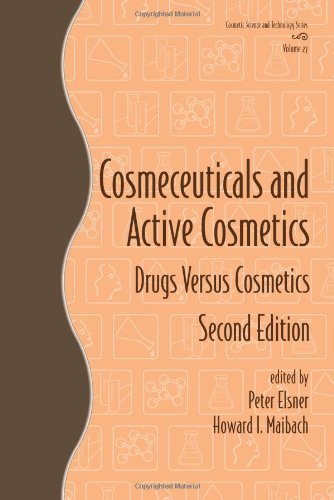 Cosmeceuticals and Active Cosmetics: Drugs vs. Cosmetics, Second Edition (Cosmetic Science and Technology)
