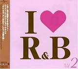 I Love R & B Vol. 2