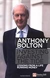 Investing Against the Tide: Lessons from a Life Running Money