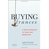 Buying Trances: A New Psychology of Sales and Marketingby Joe Vitale