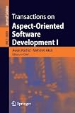 Transactions on Aspect-Oriented Software Development I (Lecture Notes in Computer Science / Transactions on Aspect-Oriented Software Development) (v. 1)
