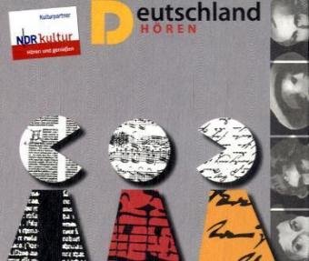 Deutschland hören – Das Deutschland-Hörbuch: Eine klingende Reise durch die deutsche Kulturgeschichte bis in die Gegenwart