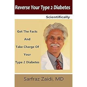 Reverse Your Type 2 Diabetes Scientifically: Get the Facts And Take Charge of Your Type 2 Diabetes
